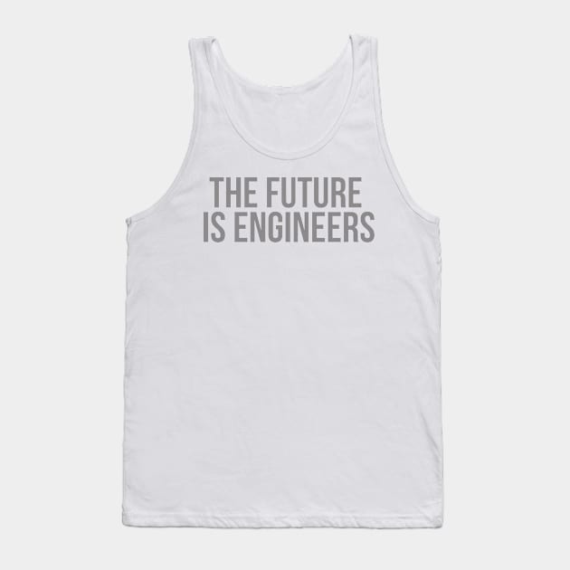 the future is engineers gray Tank Top by emilykroll